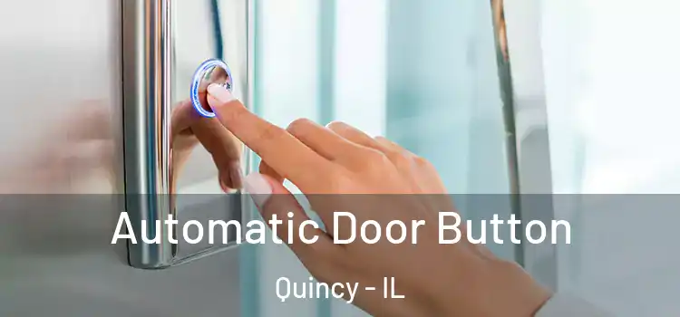 Automatic Door Button Quincy - IL