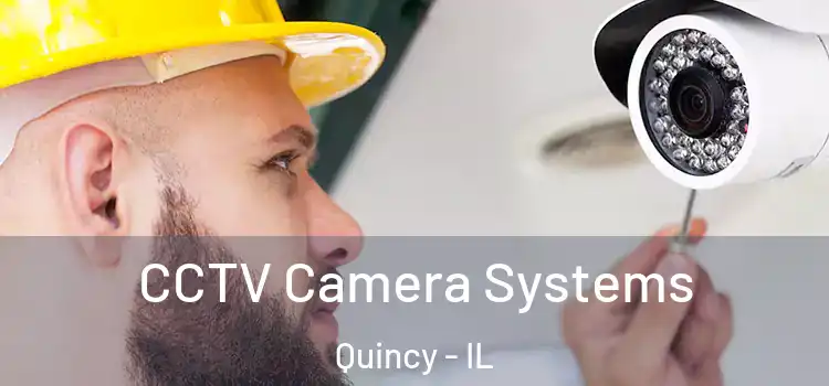 CCTV Camera Systems Quincy - IL