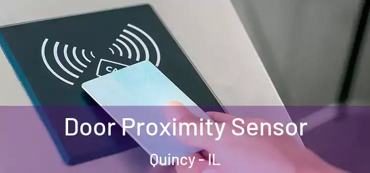 Door Proximity Sensor Quincy - IL
