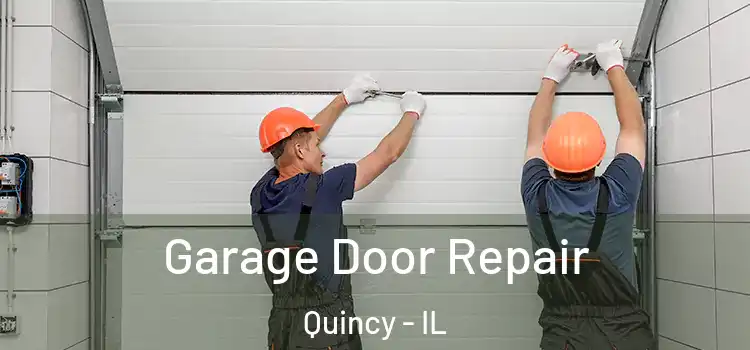  Garage Door Repair Quincy - IL