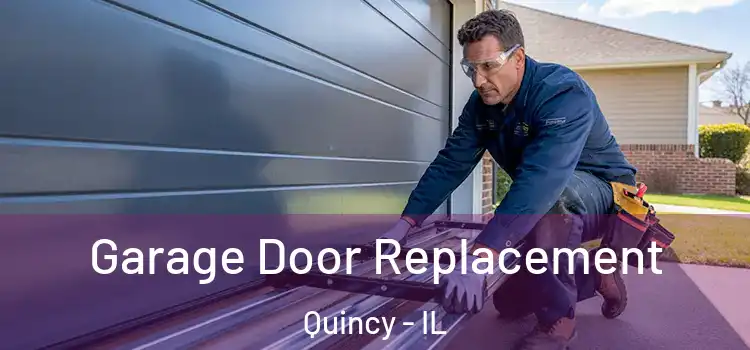  Garage Door Replacement Quincy - IL