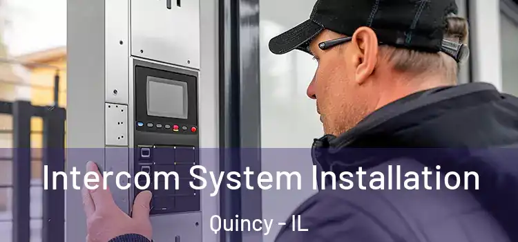 Intercom System Installation Quincy - IL