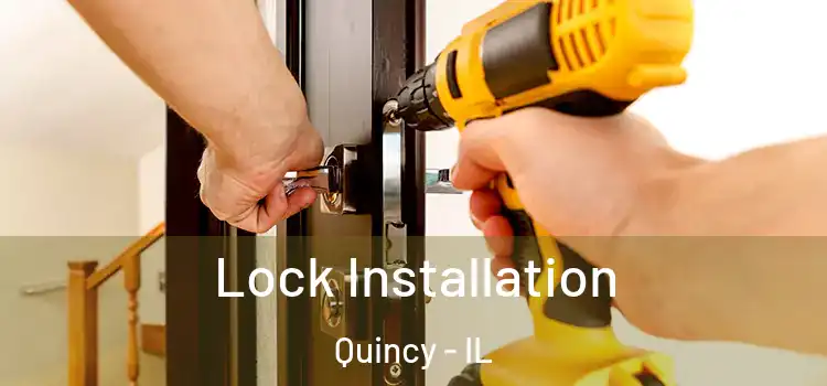 Lock Installation Quincy - IL