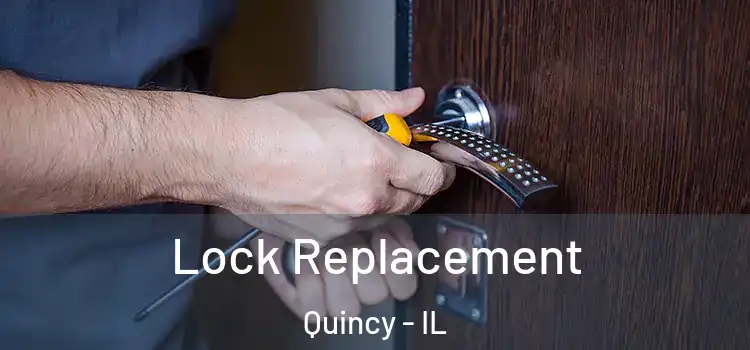 Lock Replacement Quincy - IL