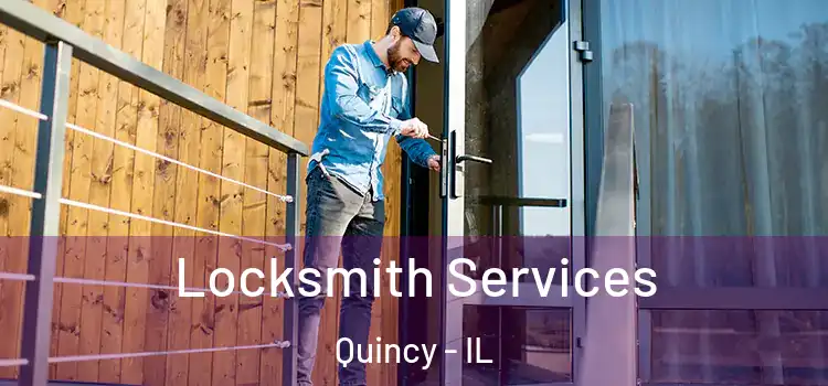 Locksmith Services Quincy - IL
