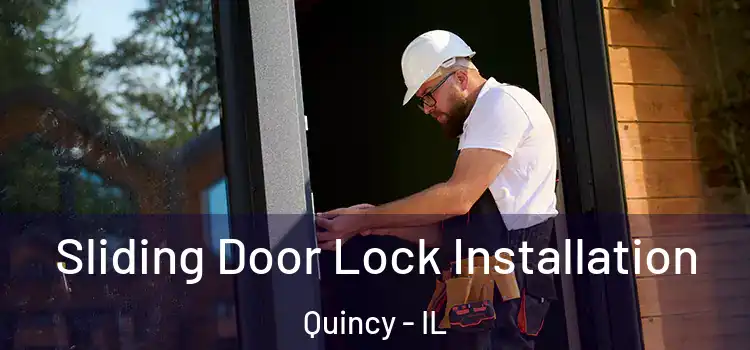 Sliding Door Lock Installation Quincy - IL
