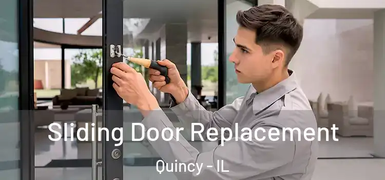 Sliding Door Replacement Quincy - IL
